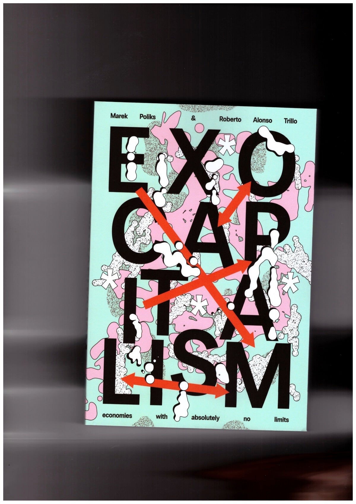 Exocapitalism. Economies with absolutely no limits