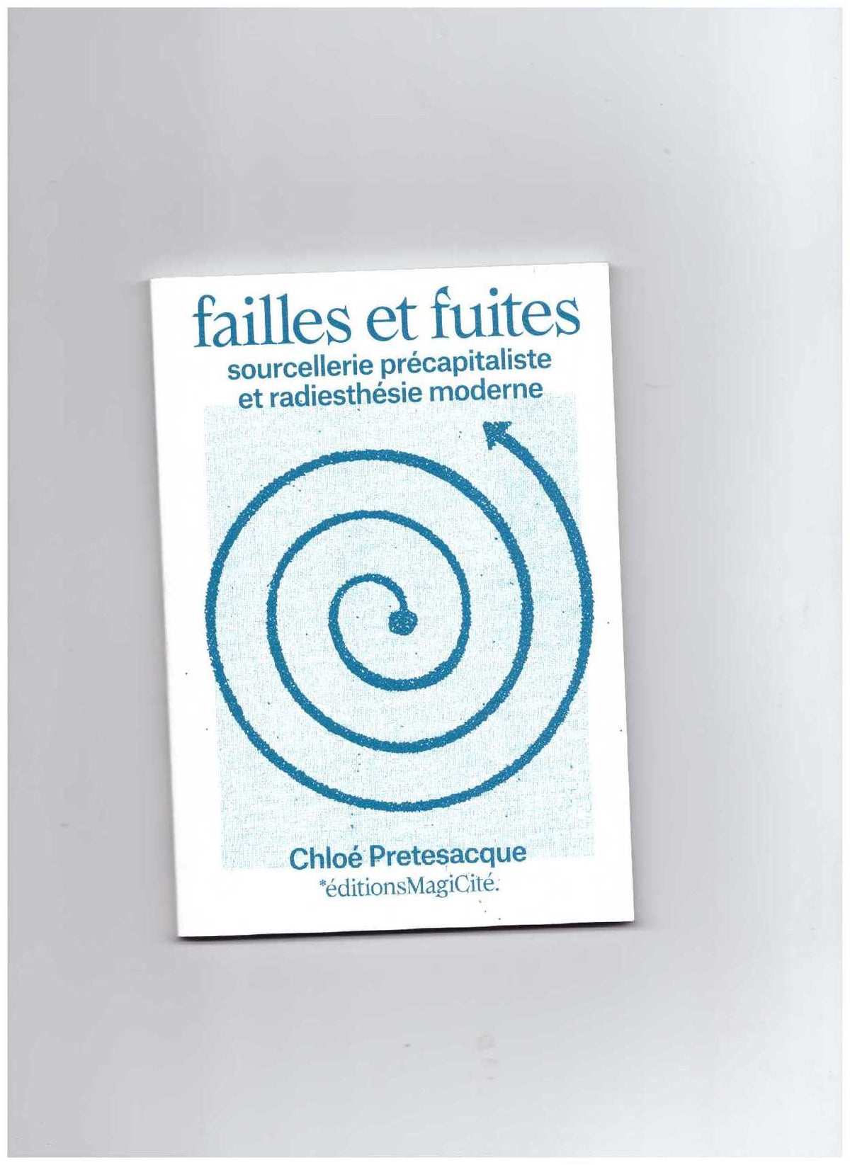 Failles et fuites. Sourcellerie précapitaliste et radiesthésie moderne
