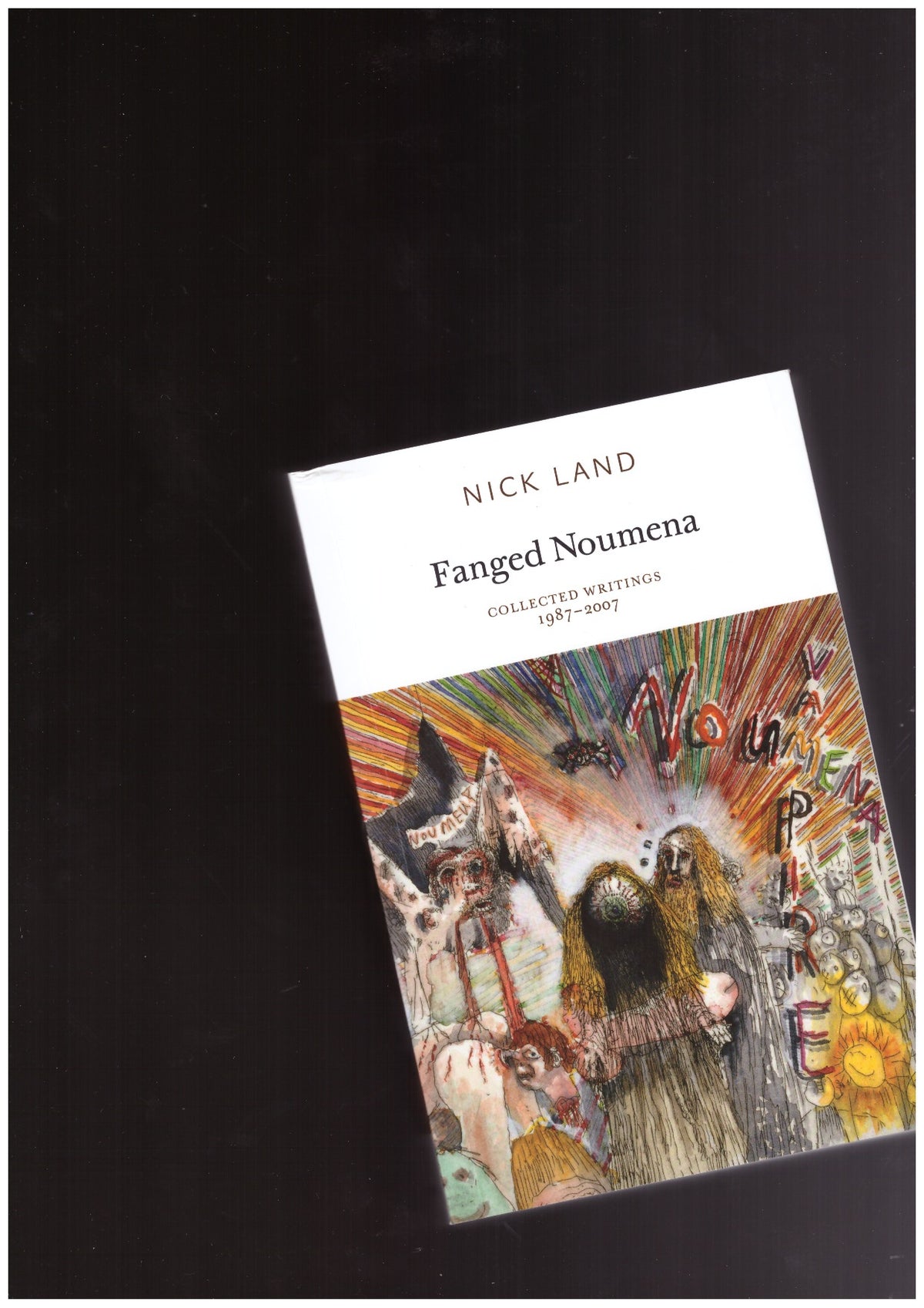 Fanged Noumena. Collected Writings 1987-2007