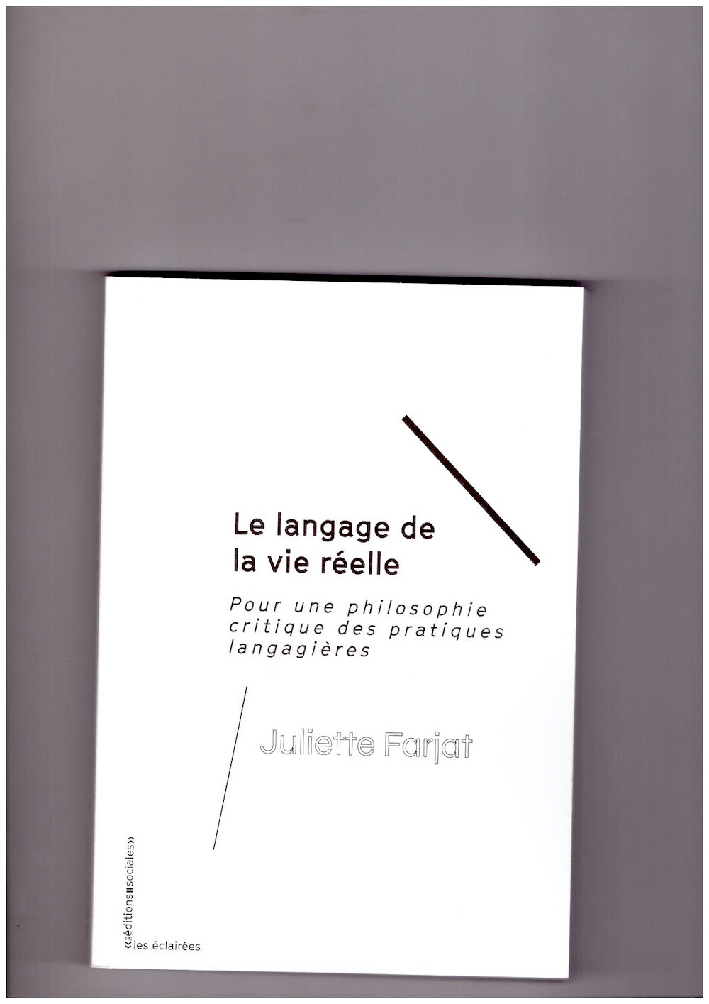 Le langage de la vie réelle. Pour une philosophie critique des pratiques langagières