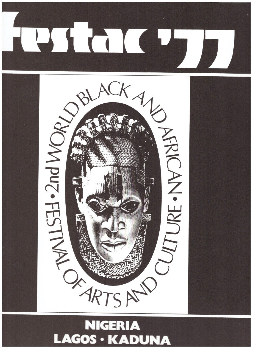 FESTAC '77. The 2nd World Festival Of Black Art And Culture