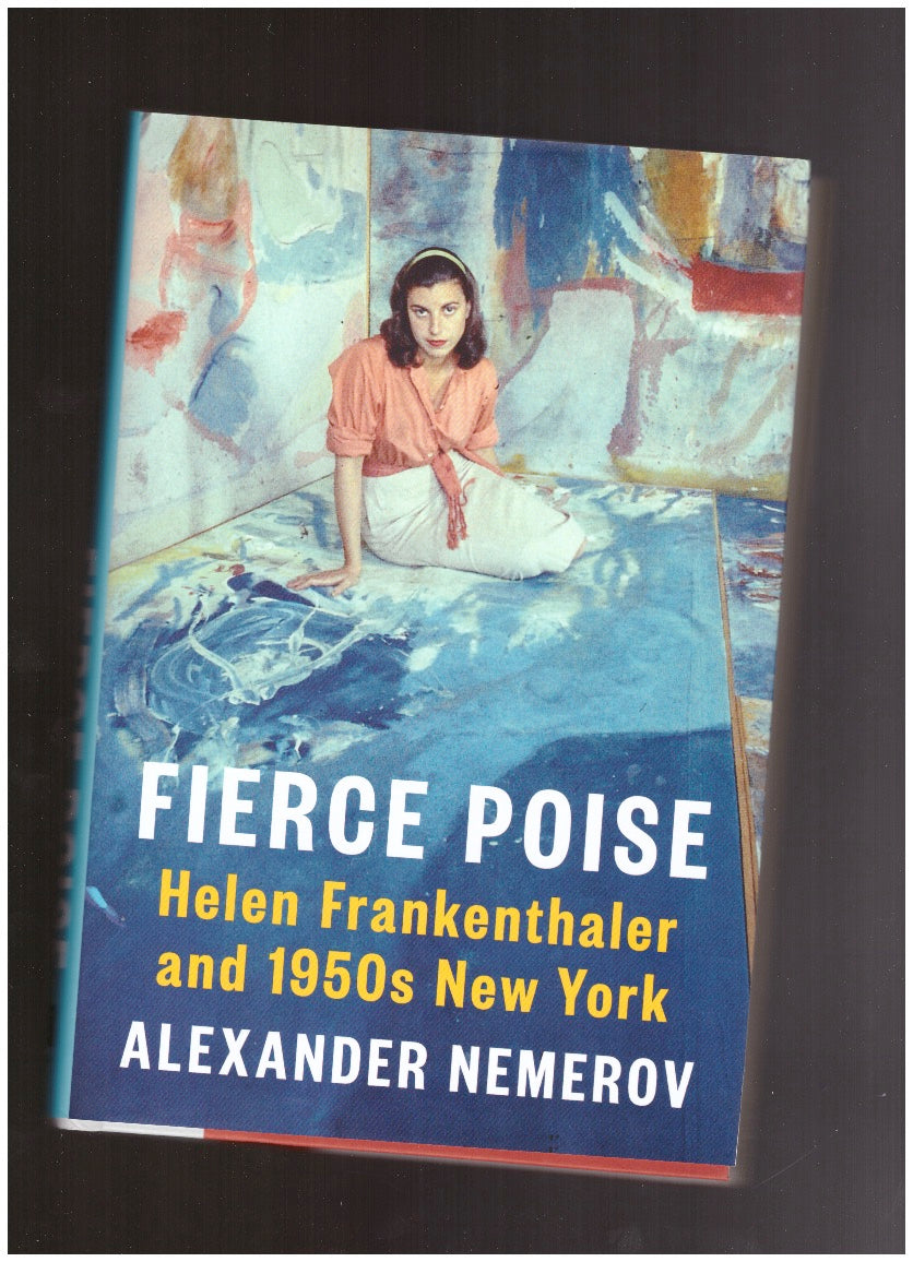 Fierce Poise: Helen Frankenthaler and 1950s New York