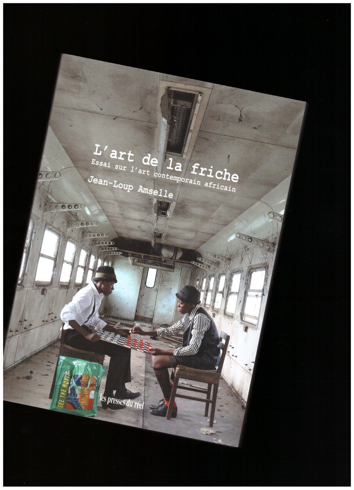 L'art de la friche – Essai sur l'art contemporain africain
