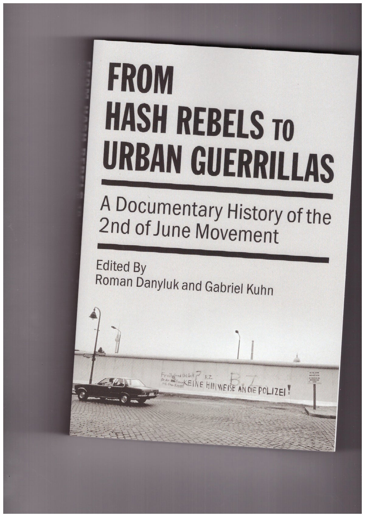 From Hash Rebels to Urban Guerillas: A Documentary History of the 2nd of June Movement