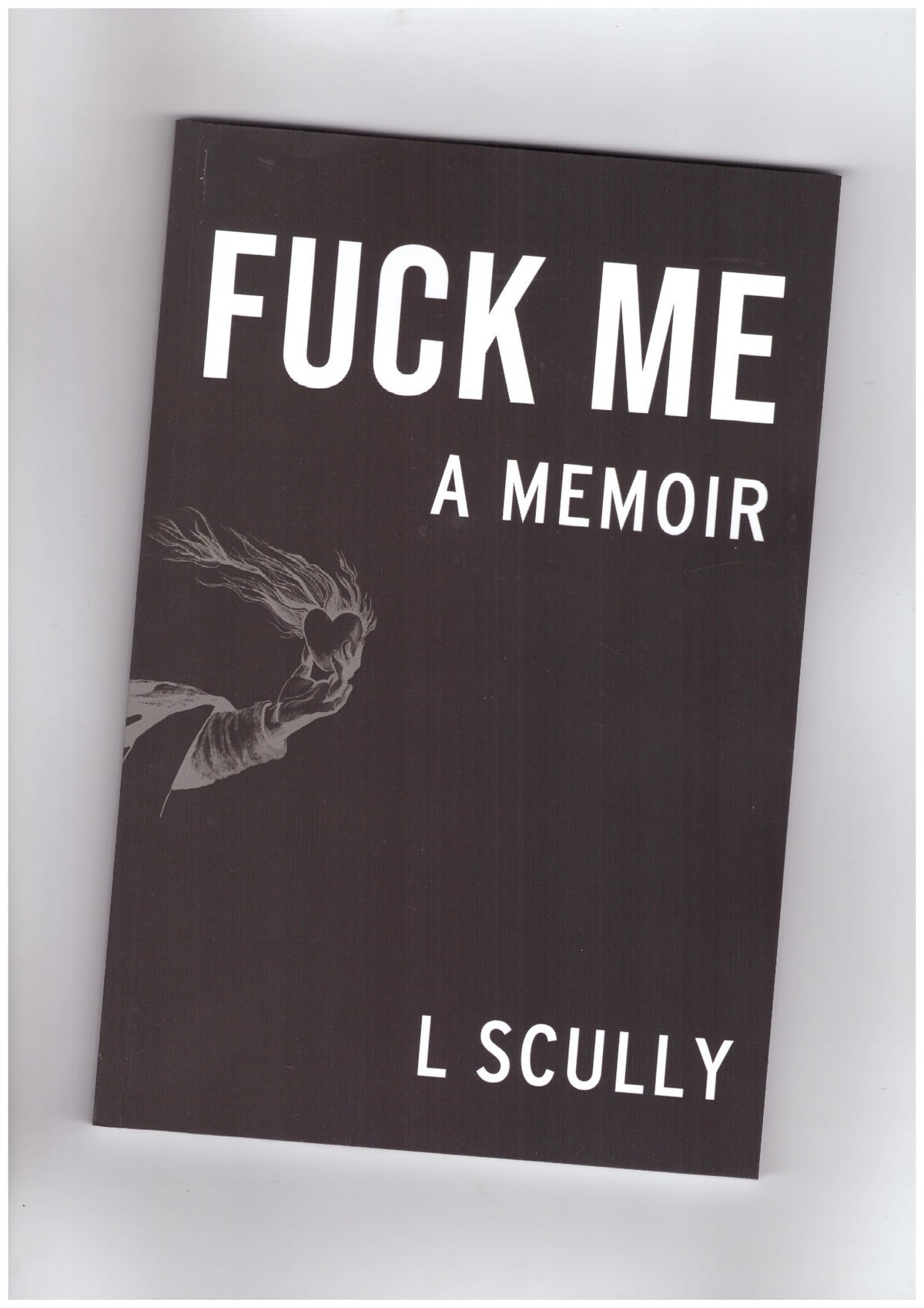 Fuck Me: A Memoir