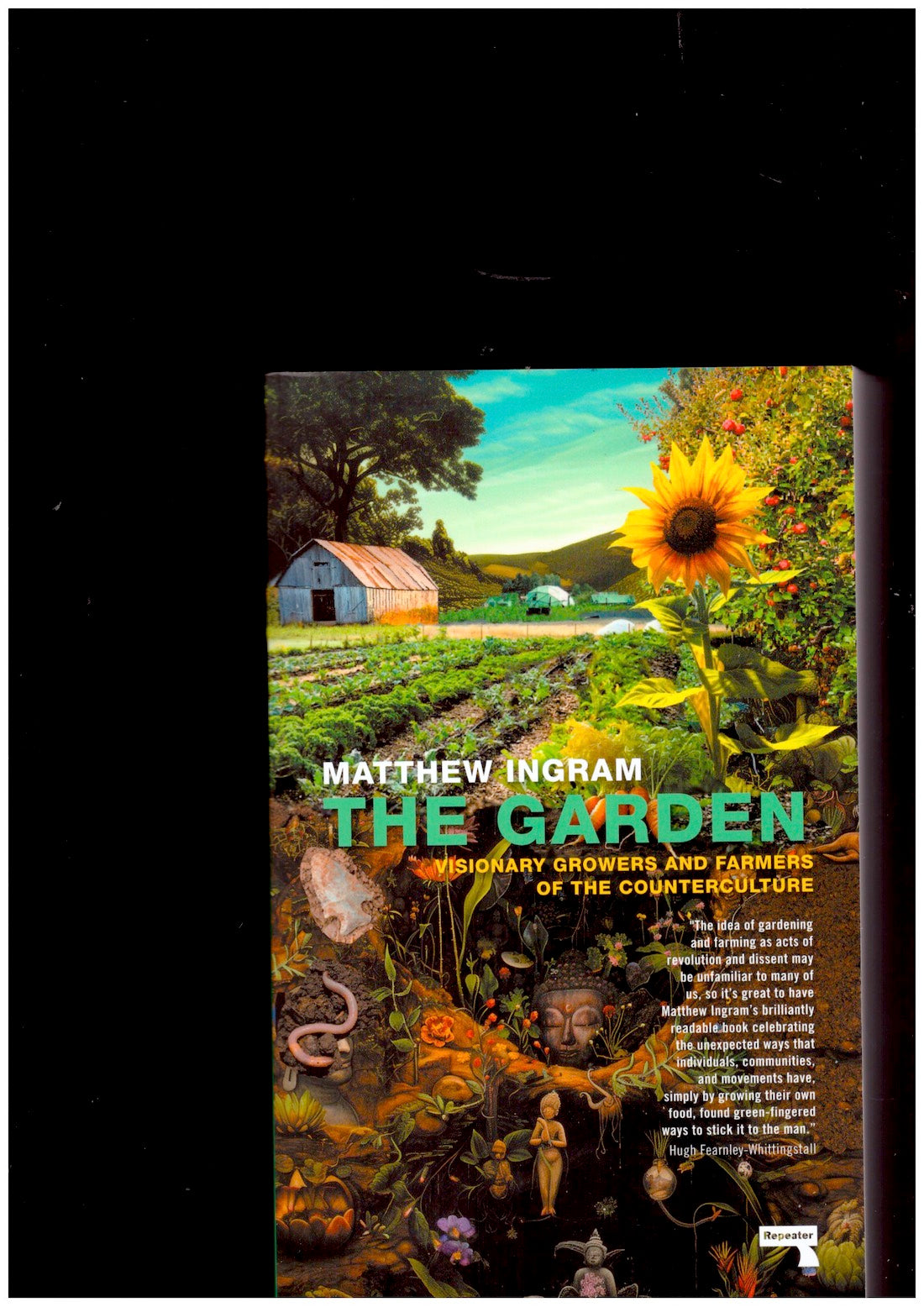 The Garden: Visionary Growers and Farmers of the Counterculture