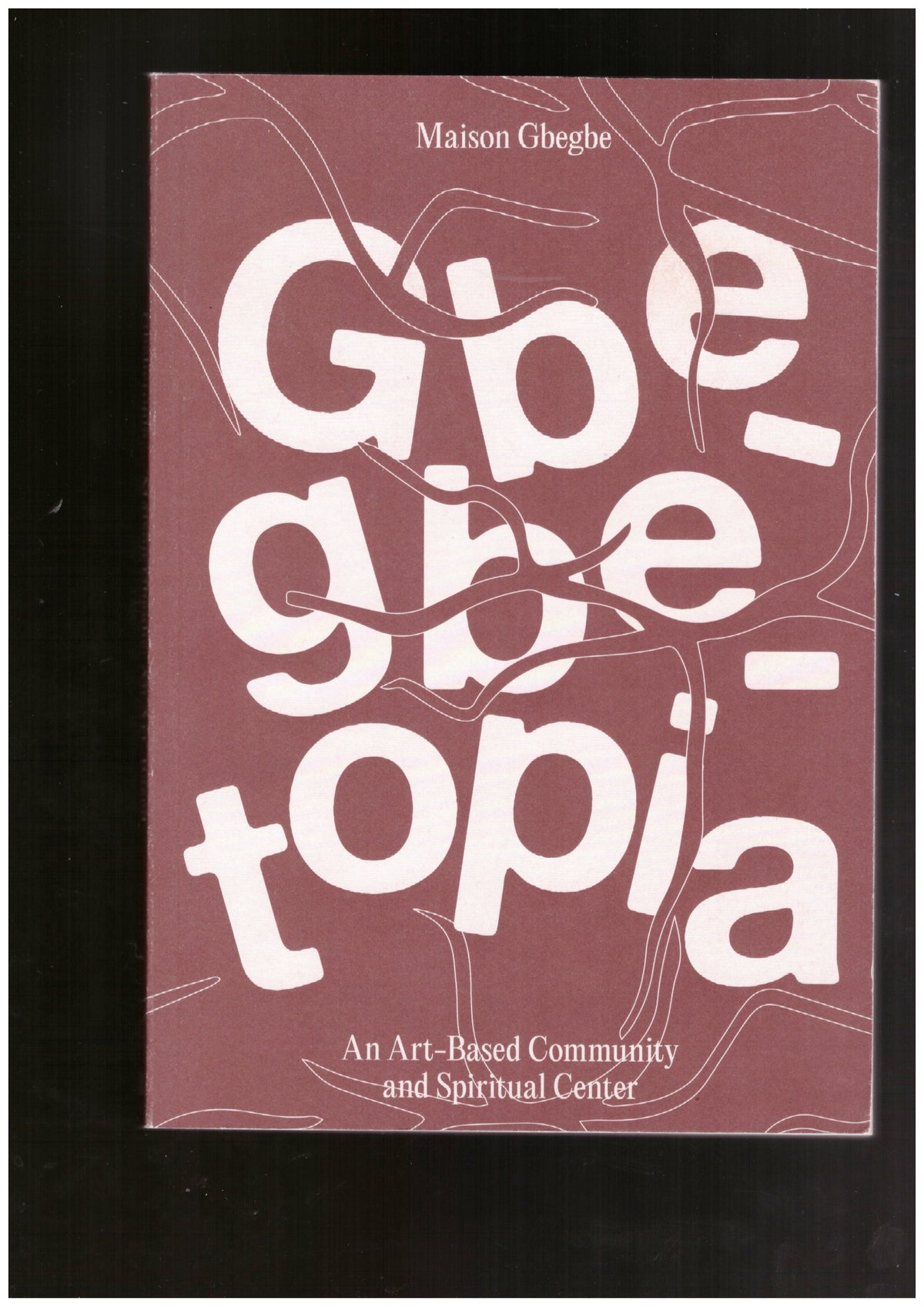 Gbegbetopia—Maison Gbegbe: An Art-Based Community and Spiritual Center