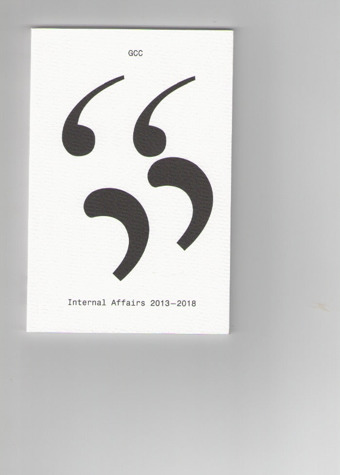 “ ” (Quotation Marks) #04 GCC Internal Affairs 2013–2018