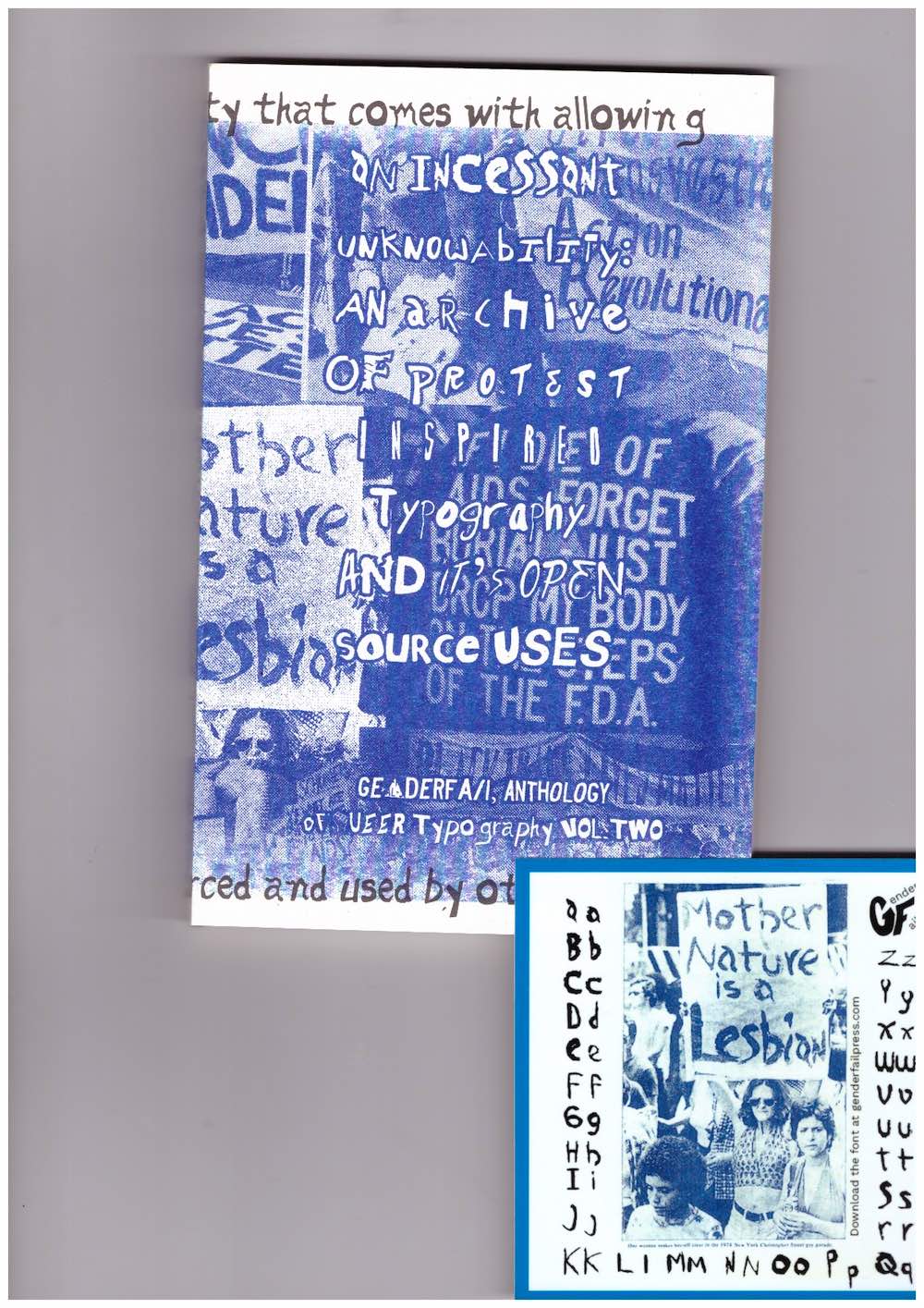An Incessant Unknowability: An Archive of Protest Inspired Typography and it’s Open Source Uses – GenderFail Anthology of Queer Typography Vol.2