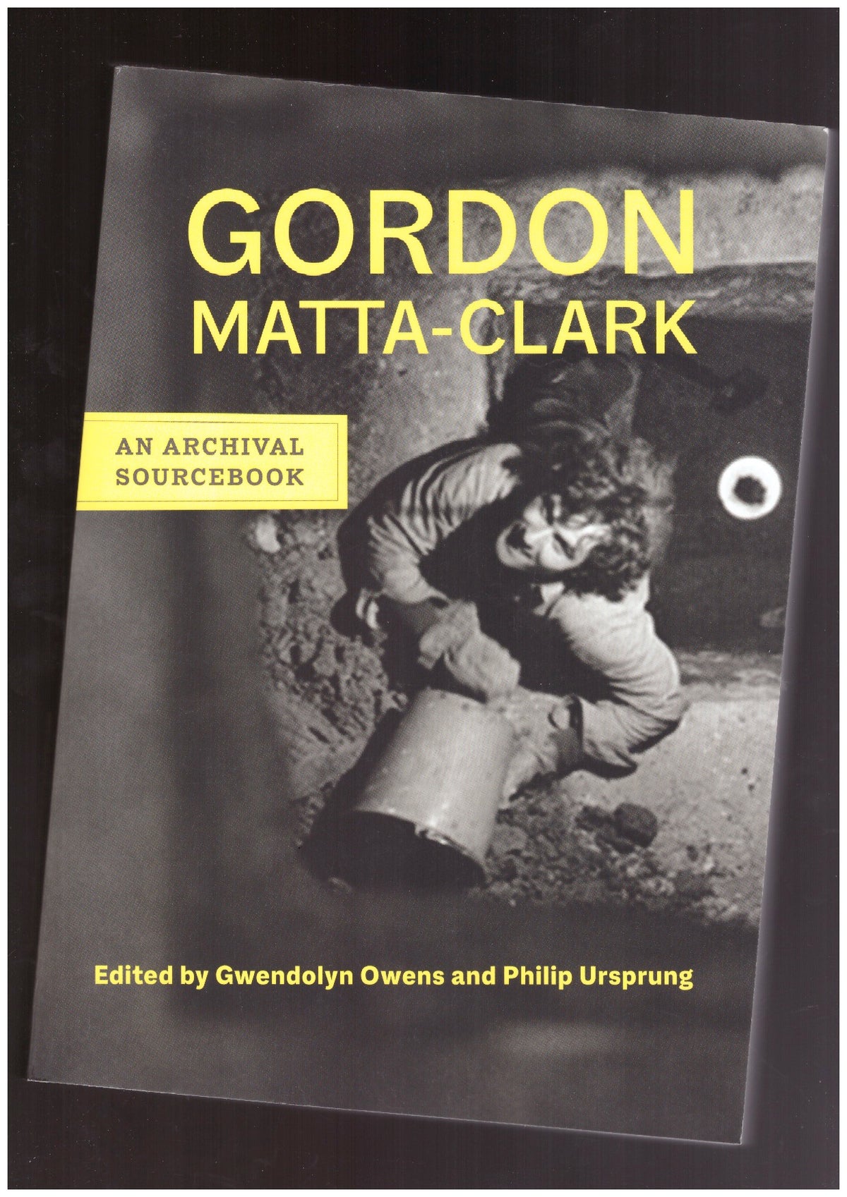 Gordon Matta-Clark. An Archival Sourcebook
