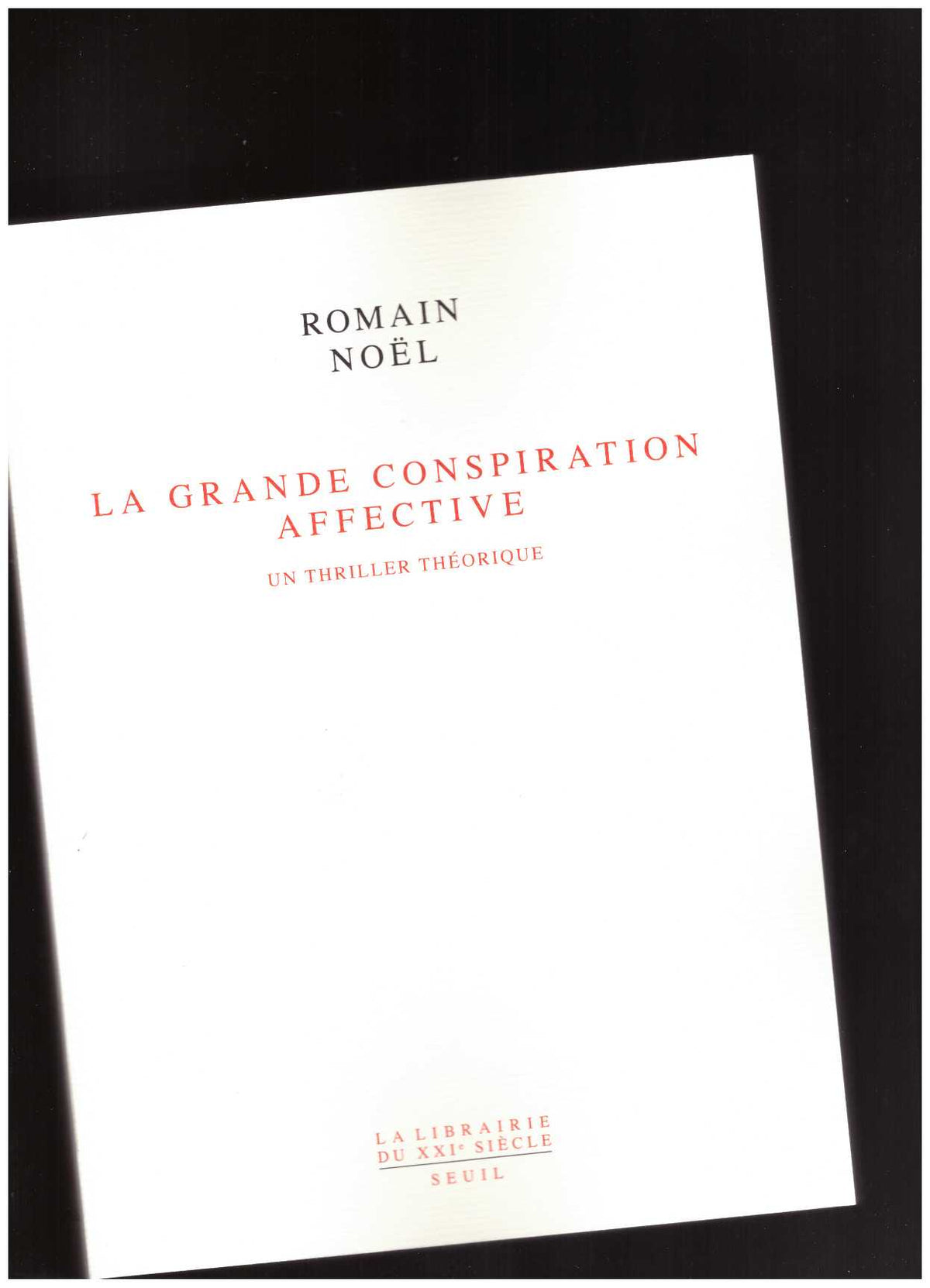 La Grande Conspiration affective : Un thriller théorique