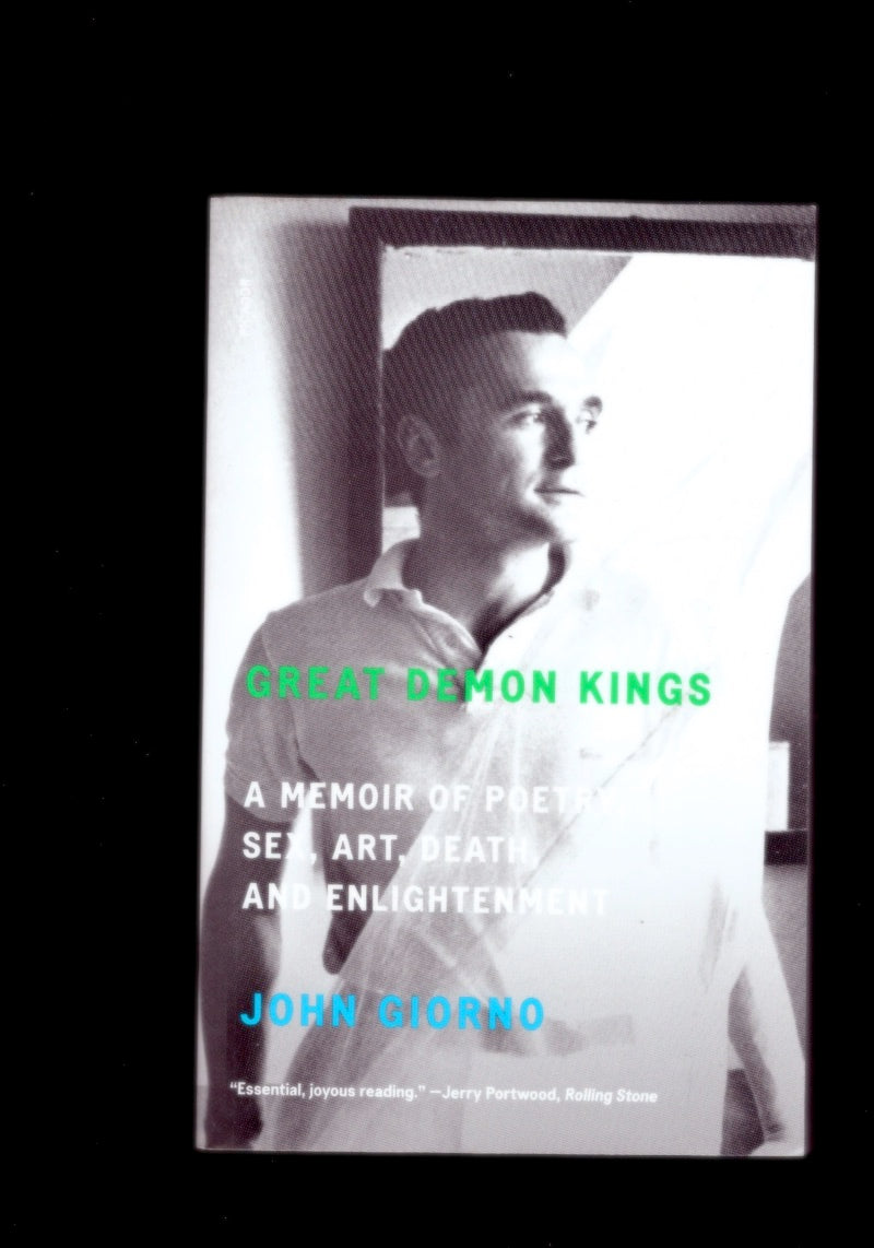 Great Demon Kings: A Memoir of Poetry, Sex, Art, Death, and Enlightenment