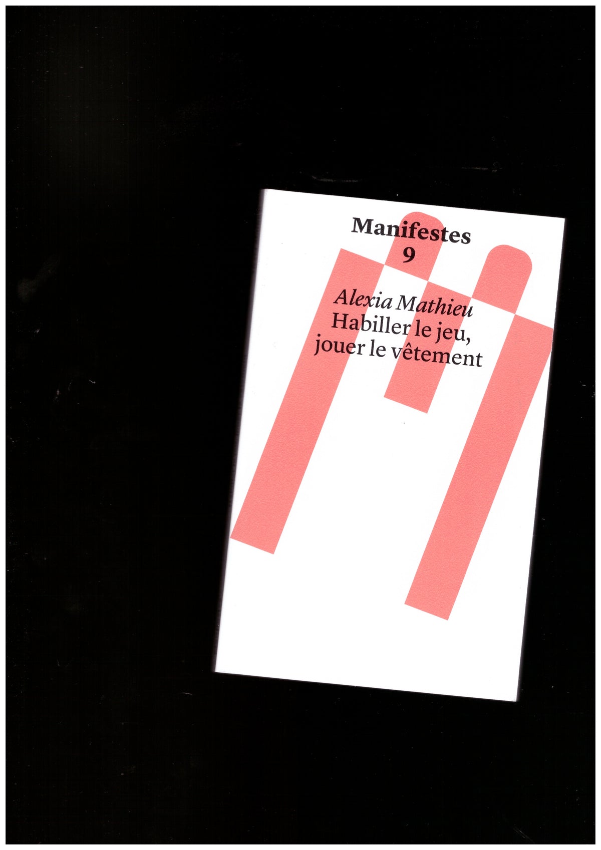 Manifestes 9 : Habiller le jeu, jouer le vêtement