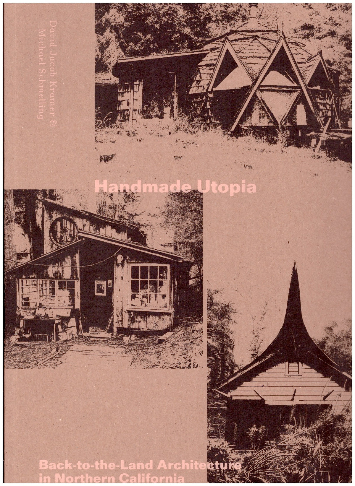 Handmade Utopia: Back-to-the-Land Architecture in Northern California