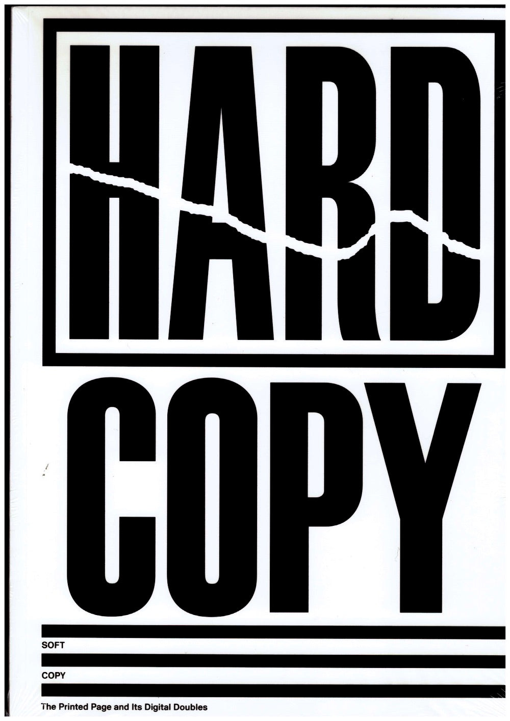 HARD COPY, SOFT COPY