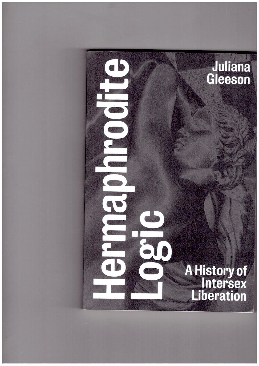 Hermaphrodite Logic: A History of Intersex Liberation