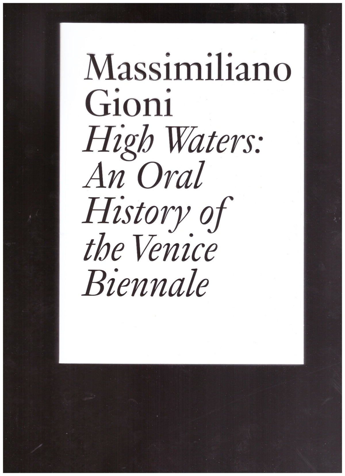High Waters: An Oral History Of The Venice Biennale