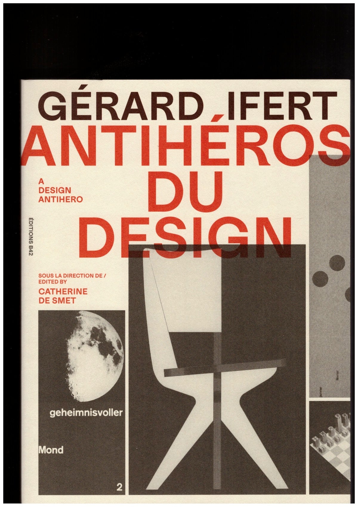 Gérard Ifert. Antihéros du design / A Design Antihero