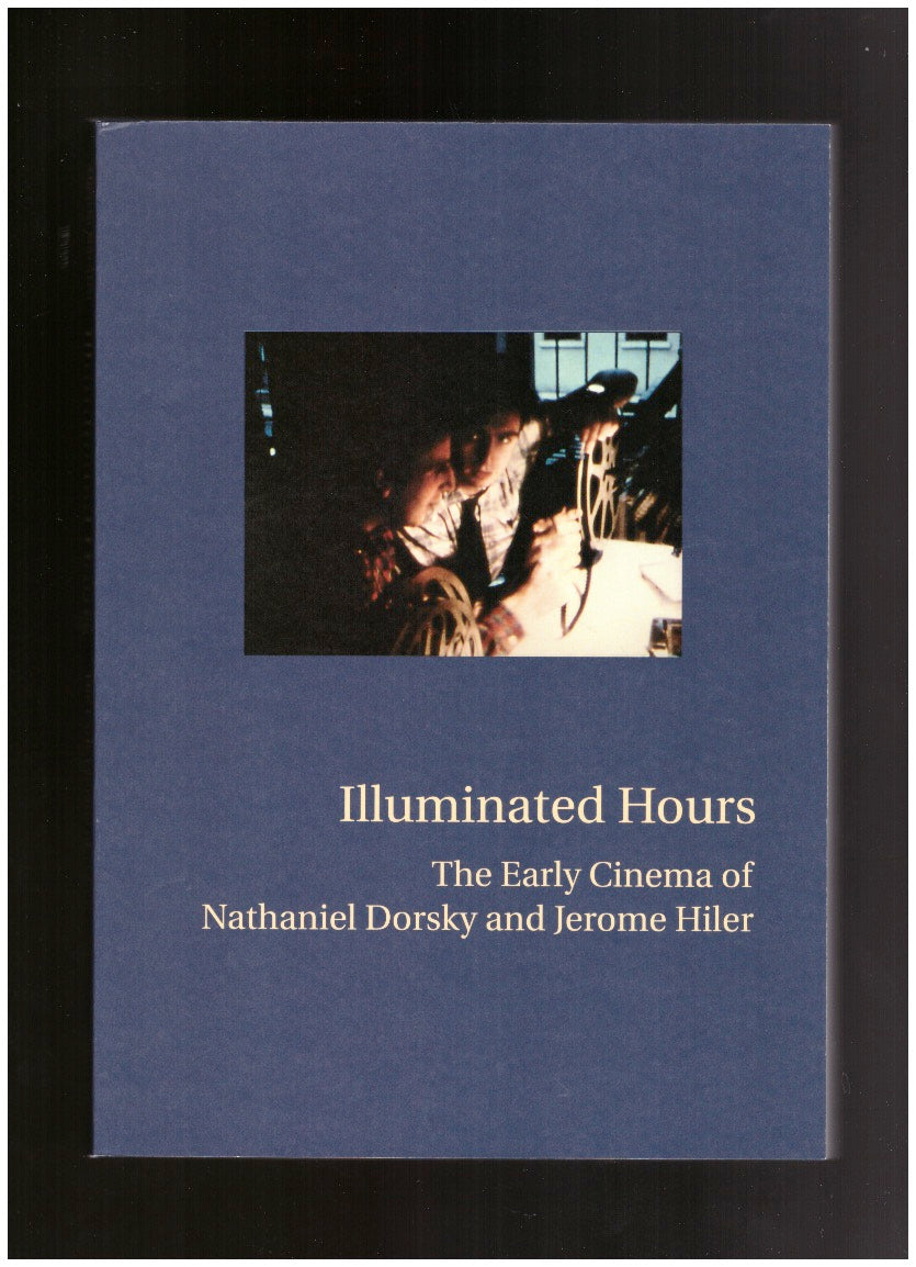 Illuminated Hours: The Early Cinema of Nathaniel Dorsky and Jerome Hiler