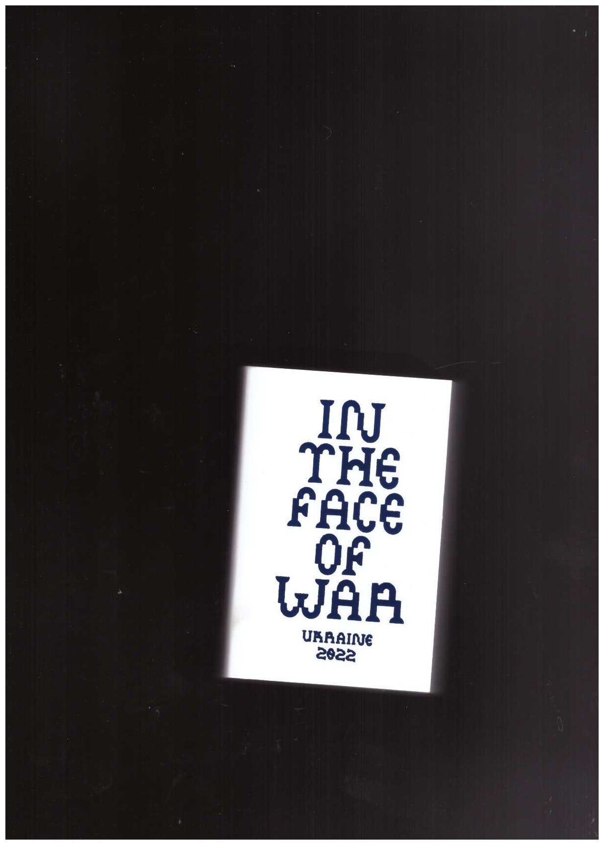 In the Face of War: Ukraine 2022