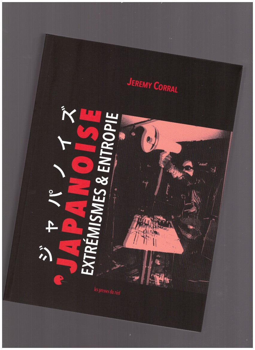 Japanoise. Extrémismes & Entropie
