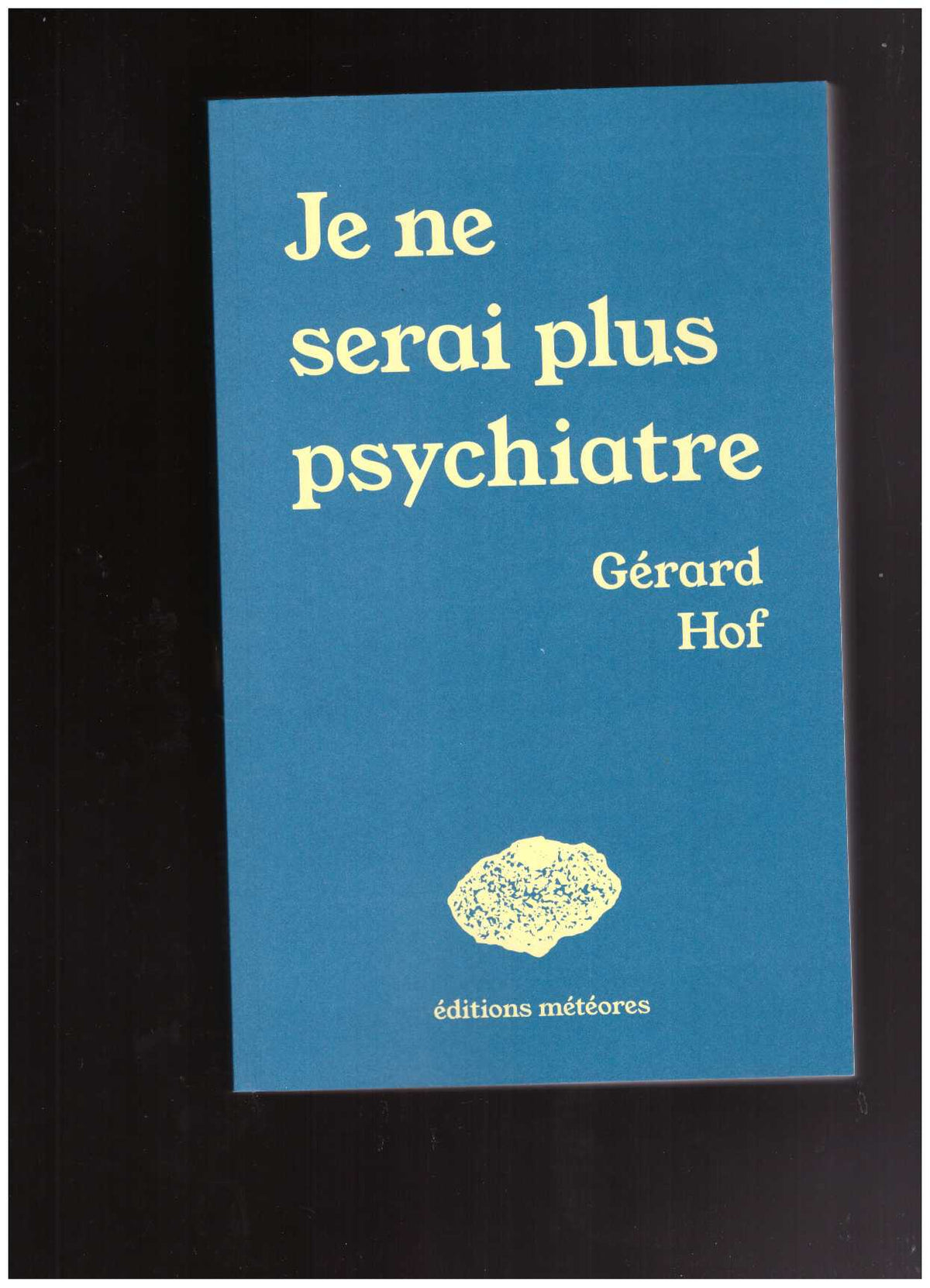 Je ne serai plus psychiatre