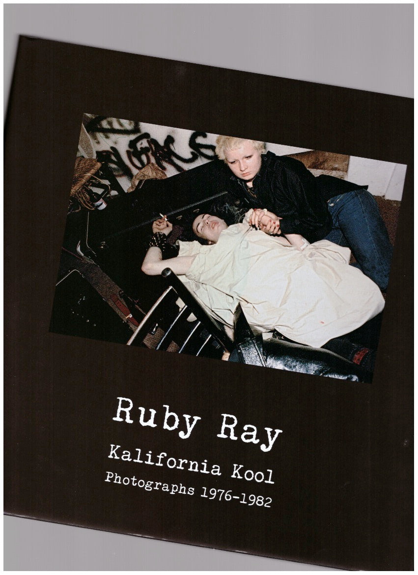 Kalifornia Kool. Photographs 1976-1982