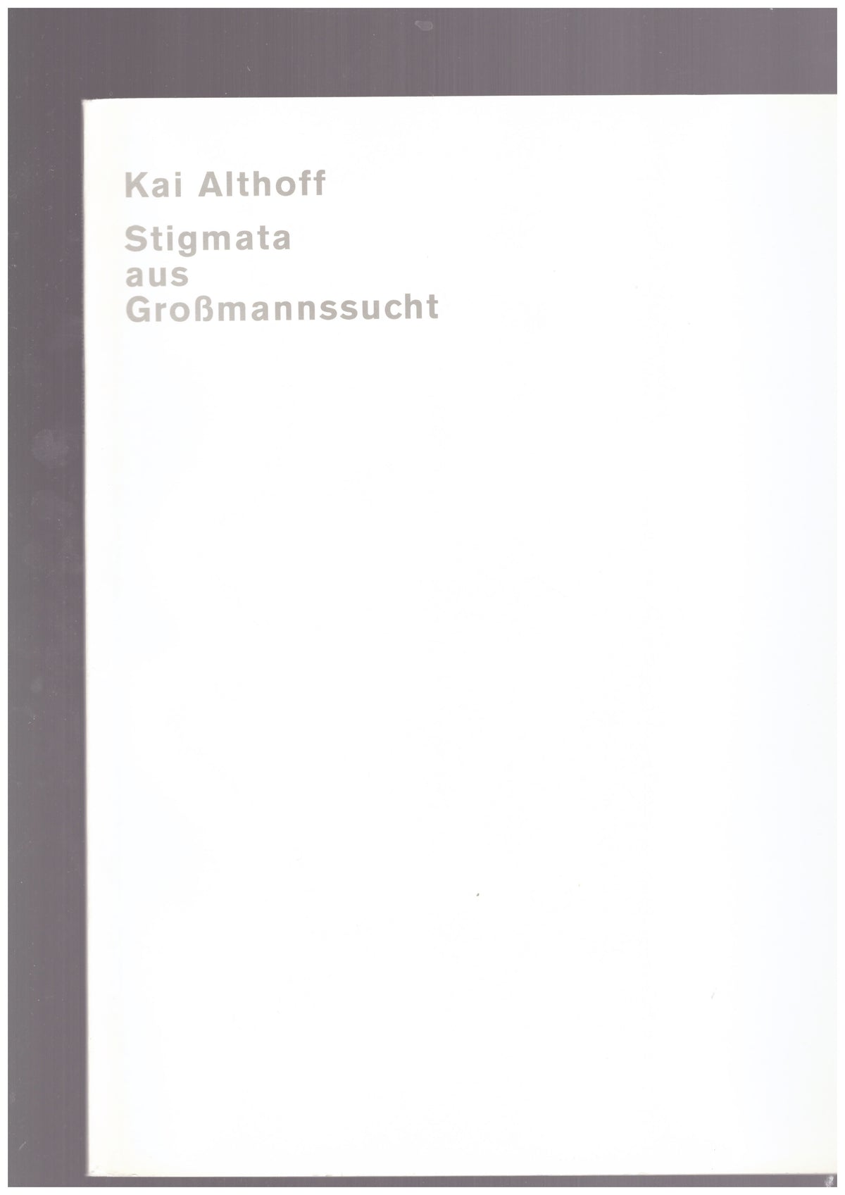 Stigmata aus Großmannssucht