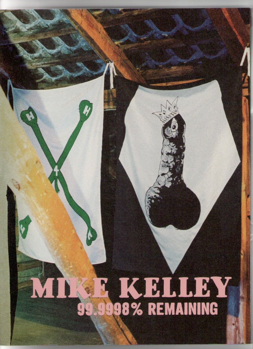 Mike Kelley: 99.9998% Remaining
