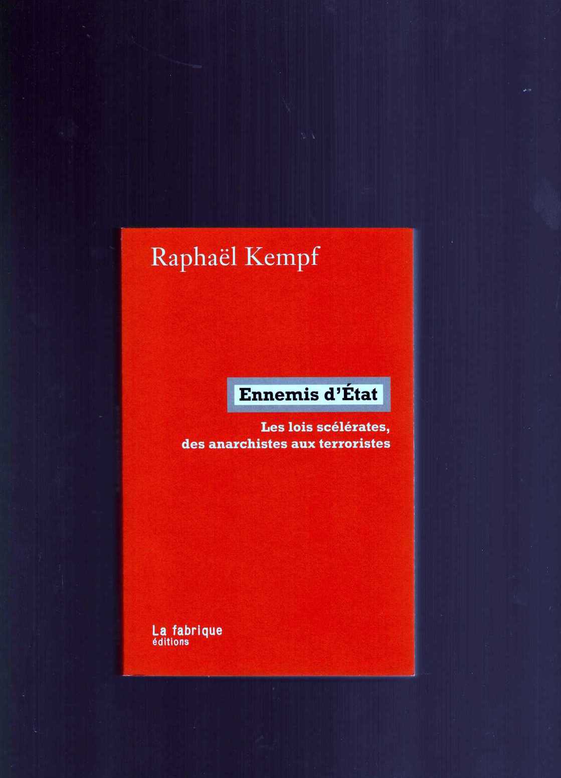 Ennemis d’État. Les lois scélérates, des anarchistes aux terroristes