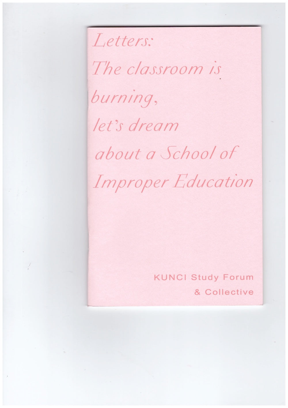 Letters: The classroom is burning, let’s dream about a School of Improper Education