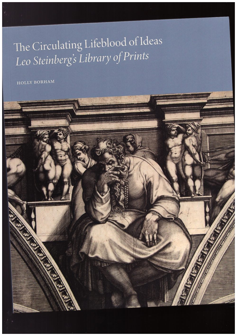 The Circulating Lifeblood of Ideas. Leo Steinberg’s Library and Prints