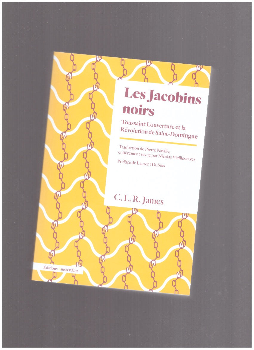 Les Jacobins noirs. Toussaint Louverture et la révolution de Saint-Domingue
