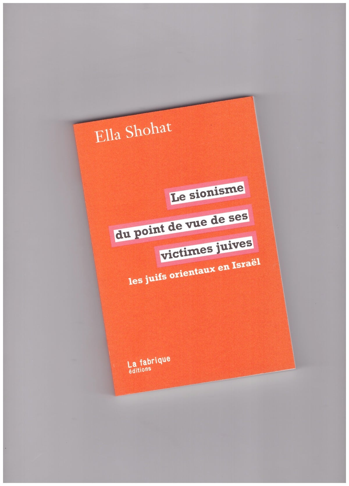 Le sionisme du point de vue de ses victimes - les juifs orientaux en Israël
