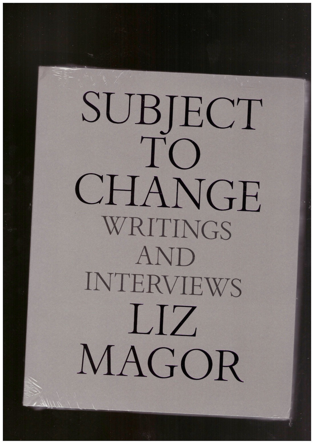 Subject to Change: Writings and Interviews