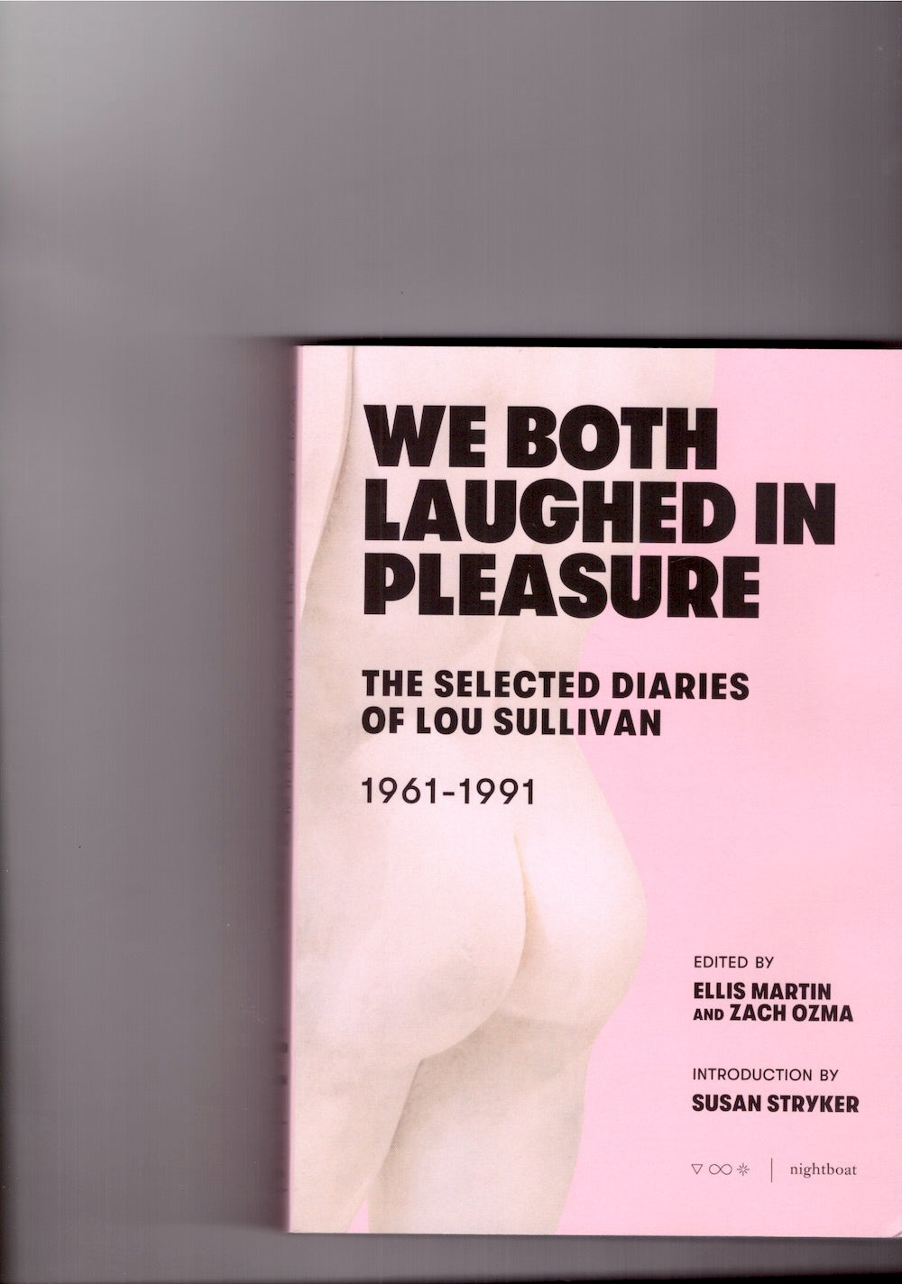 We Both Laughed in Pleasure: The Selected Diaries of Lou Sullivan