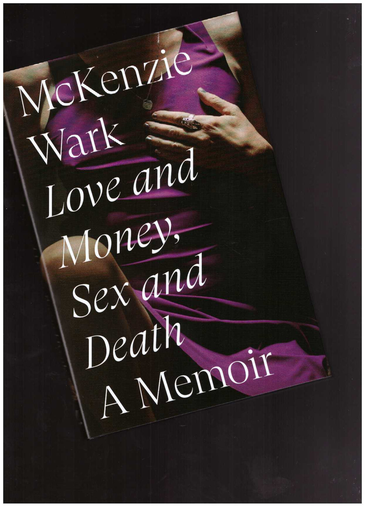 Love and Money, Sex and Death: A Memoir