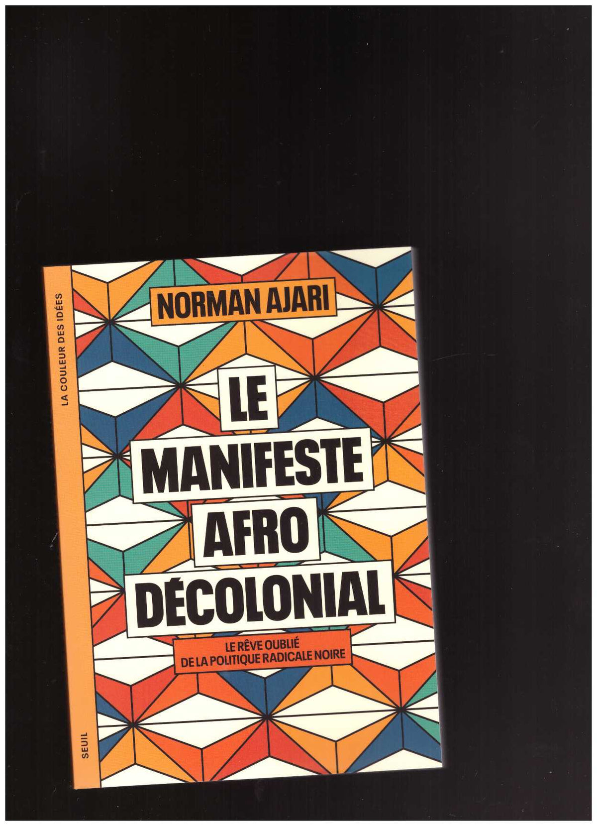 Le Manifeste afro-décolonial. Le rêve oublié de la politique radicale noire