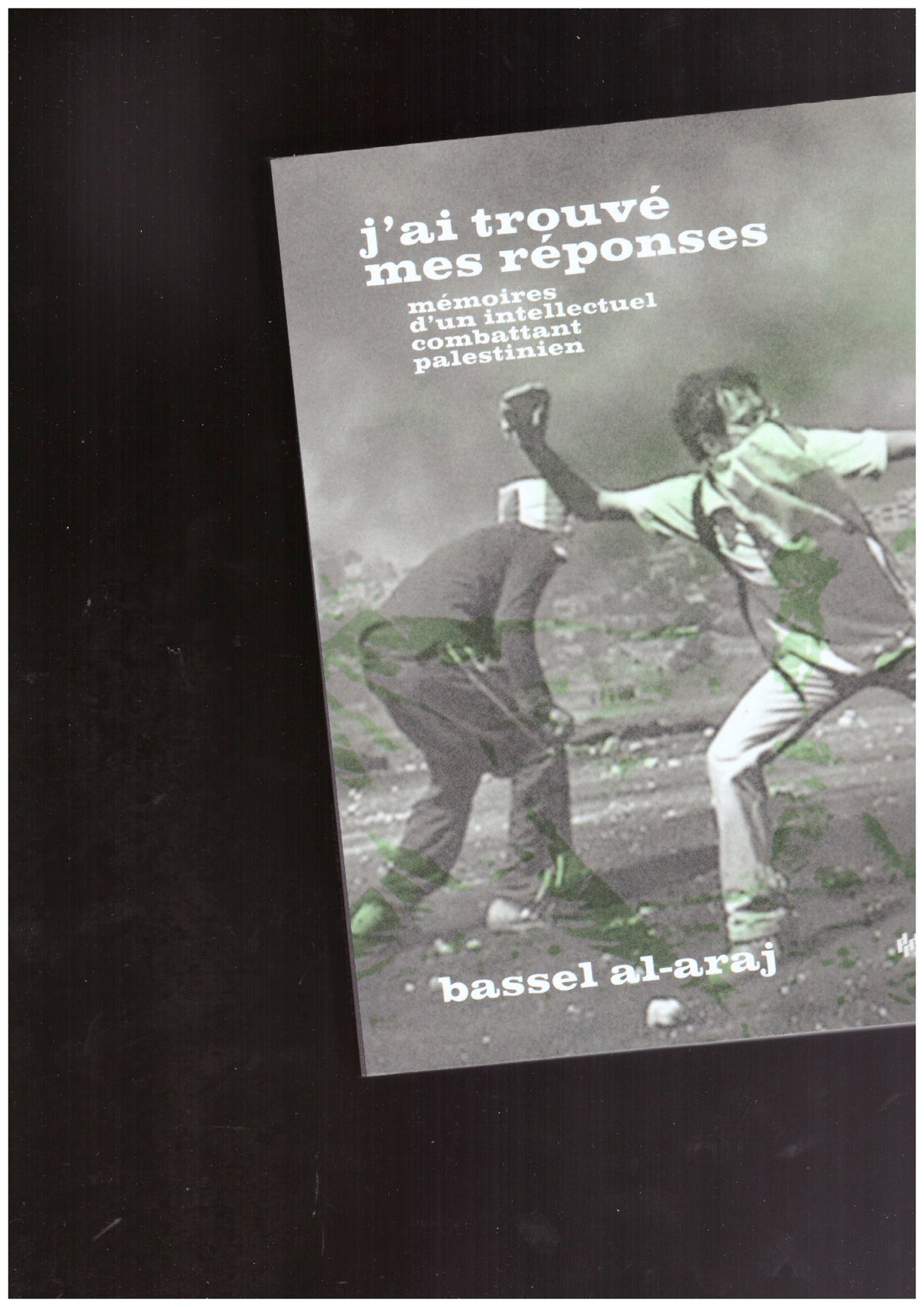 j'ai trouvé mes réponses, mémoire d'un intellectuel combattant palestinien