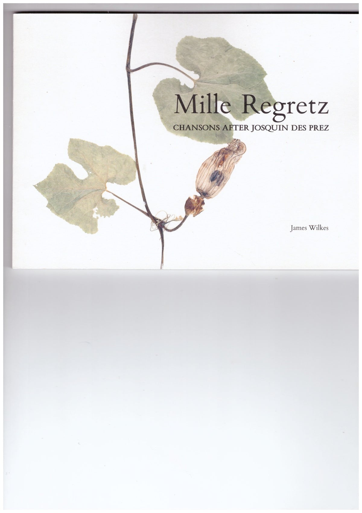 Mille Regretz. Chansons after Josquin des Prez