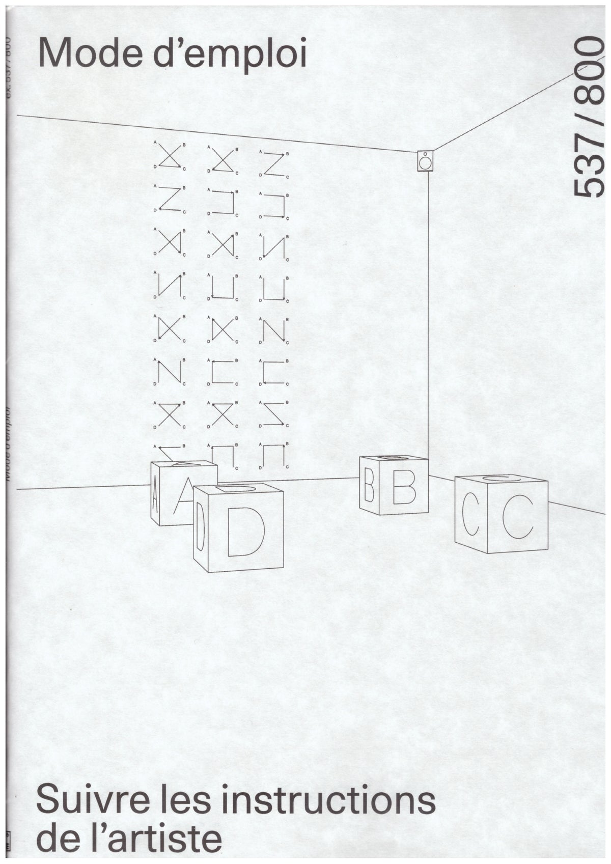 Mode d’emploi. Suivre les instructions de l’artiste