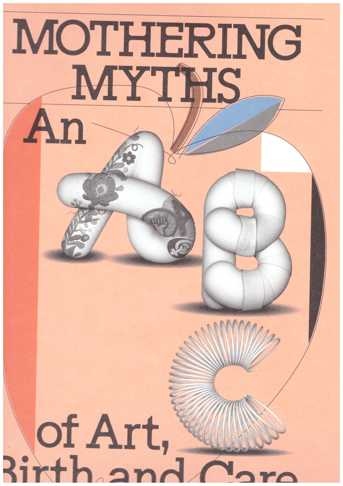 Mothering Myths. An ABC of Art, Birth and Care