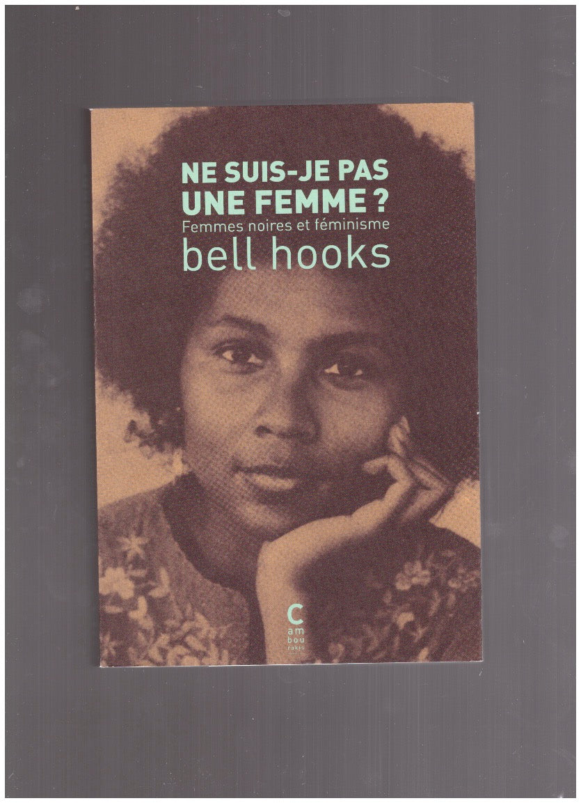 Ne suis-je pas une femme ? Femmes noires et féminisme