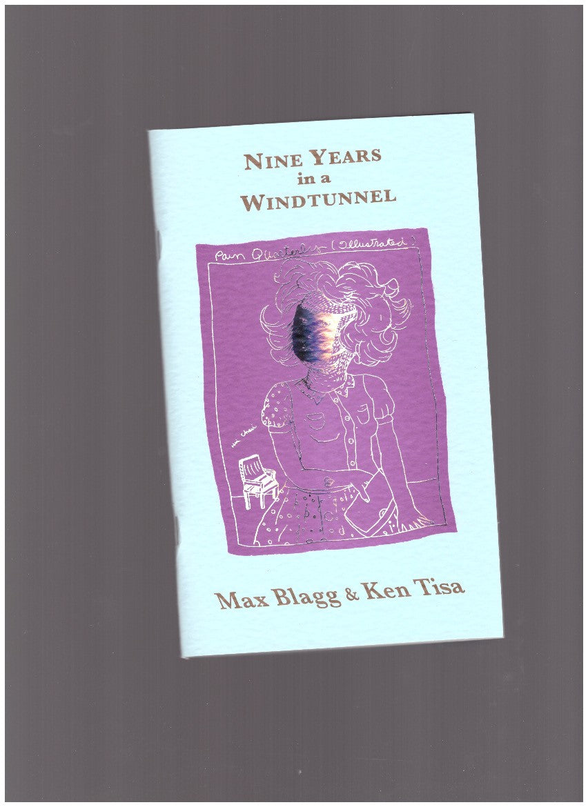 Nine Years in a Windtunnel. Being Pages from the Hotel Firbank Archive (including Songs from the Asylum)