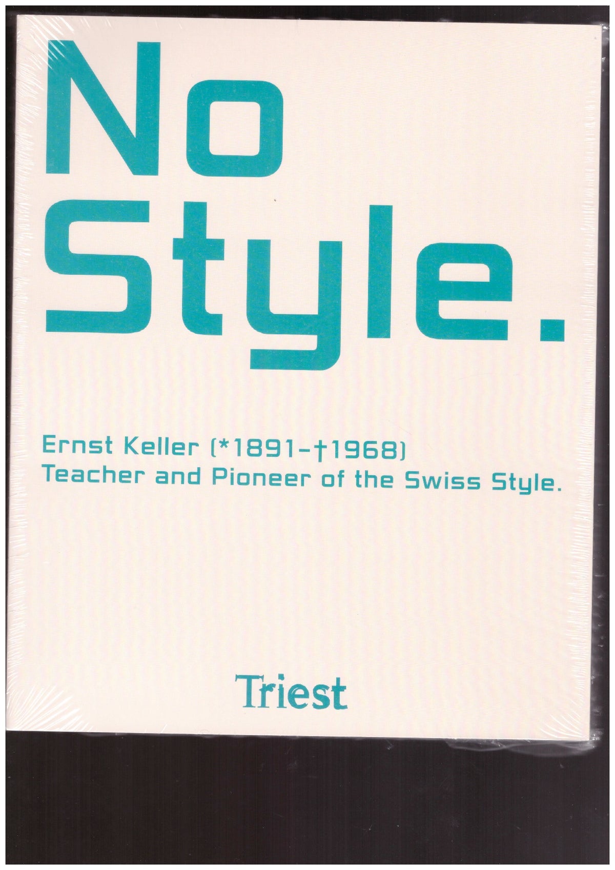 No Style. Ernst Keller (1891–1968) – Teacher and Pioneer of the Swiss Style