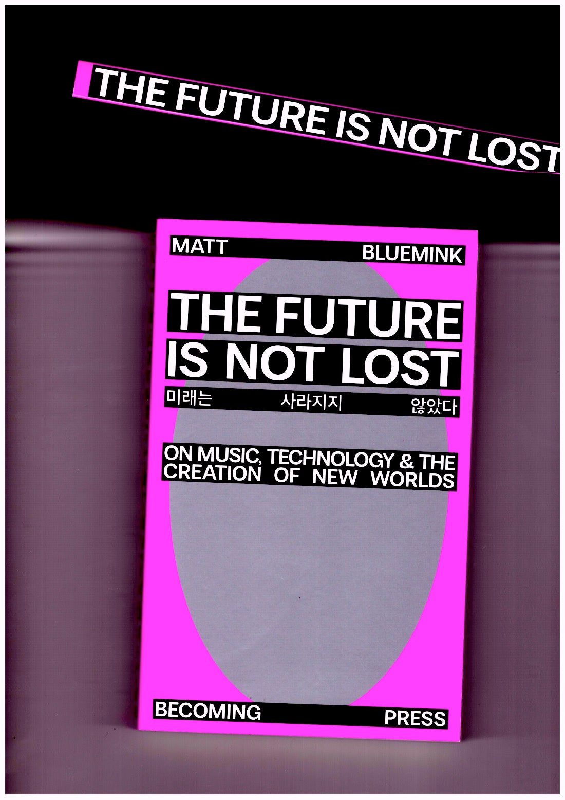 The Future is not Lost. On Music, Technology, and the Creation of New Worlds