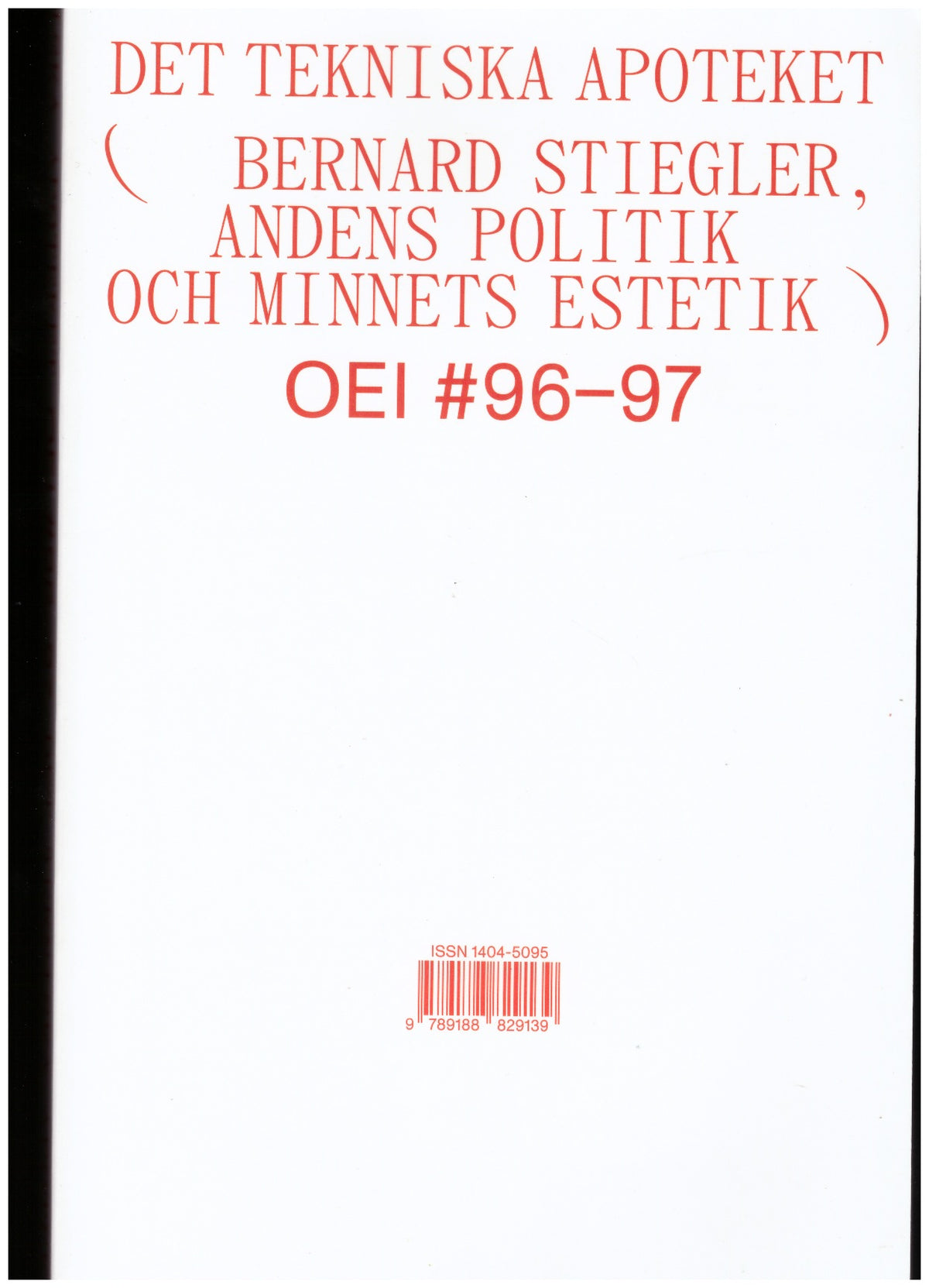OEI #96–97: Det tekniska apoteket (Bernard Stiegler, andens politik och minnets estetik)