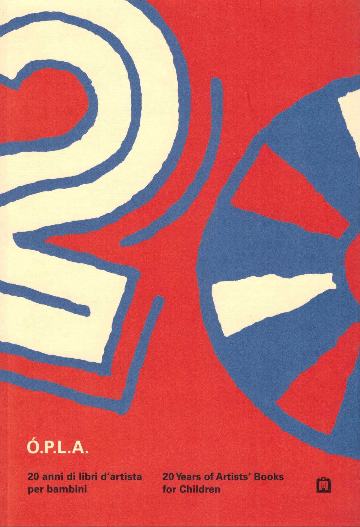 Ó.P.L.A. 20 Years of Artists' Books for Children