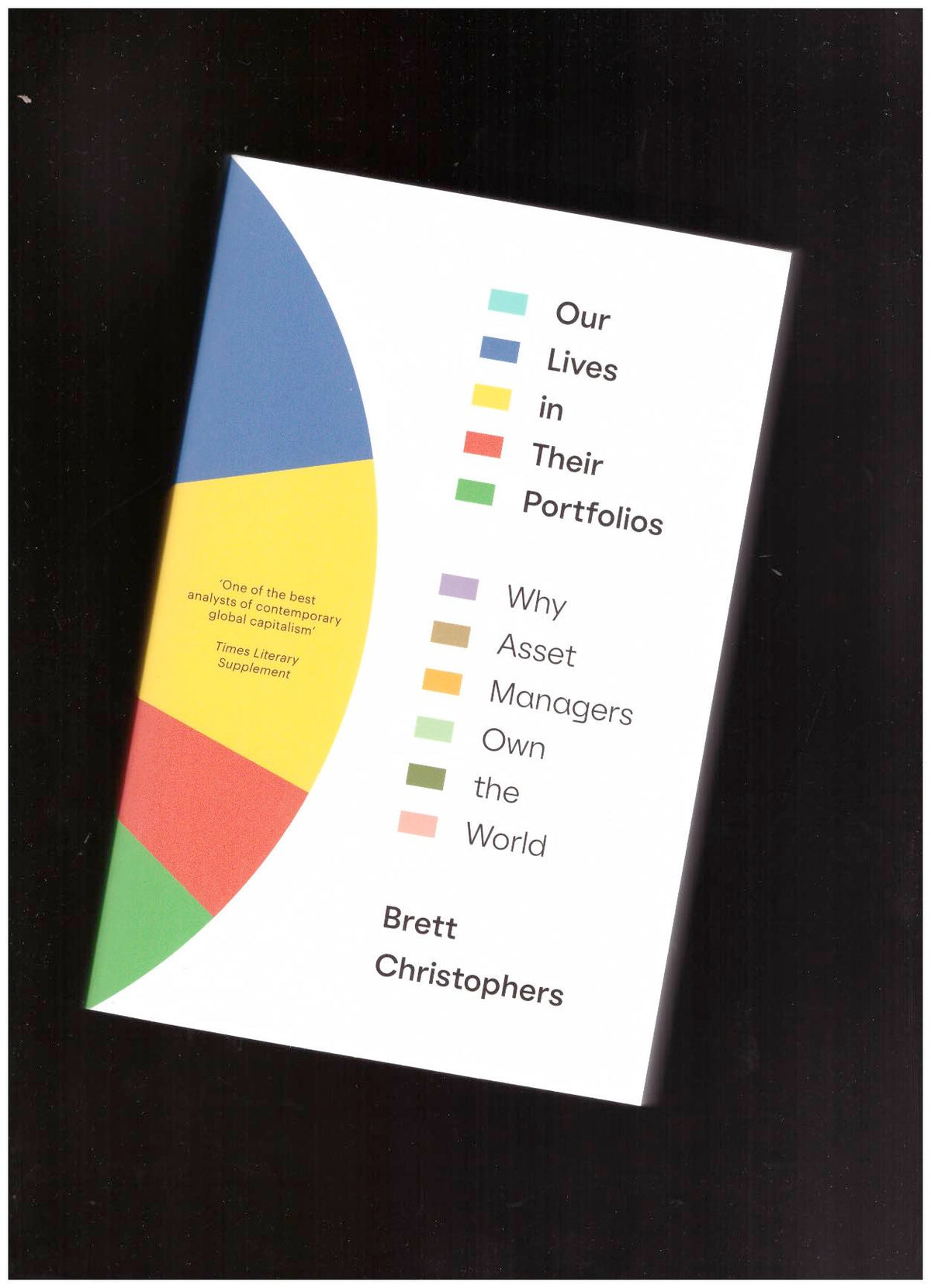 Our Lives in Their Portfolios: Why Asset Managers Own the World