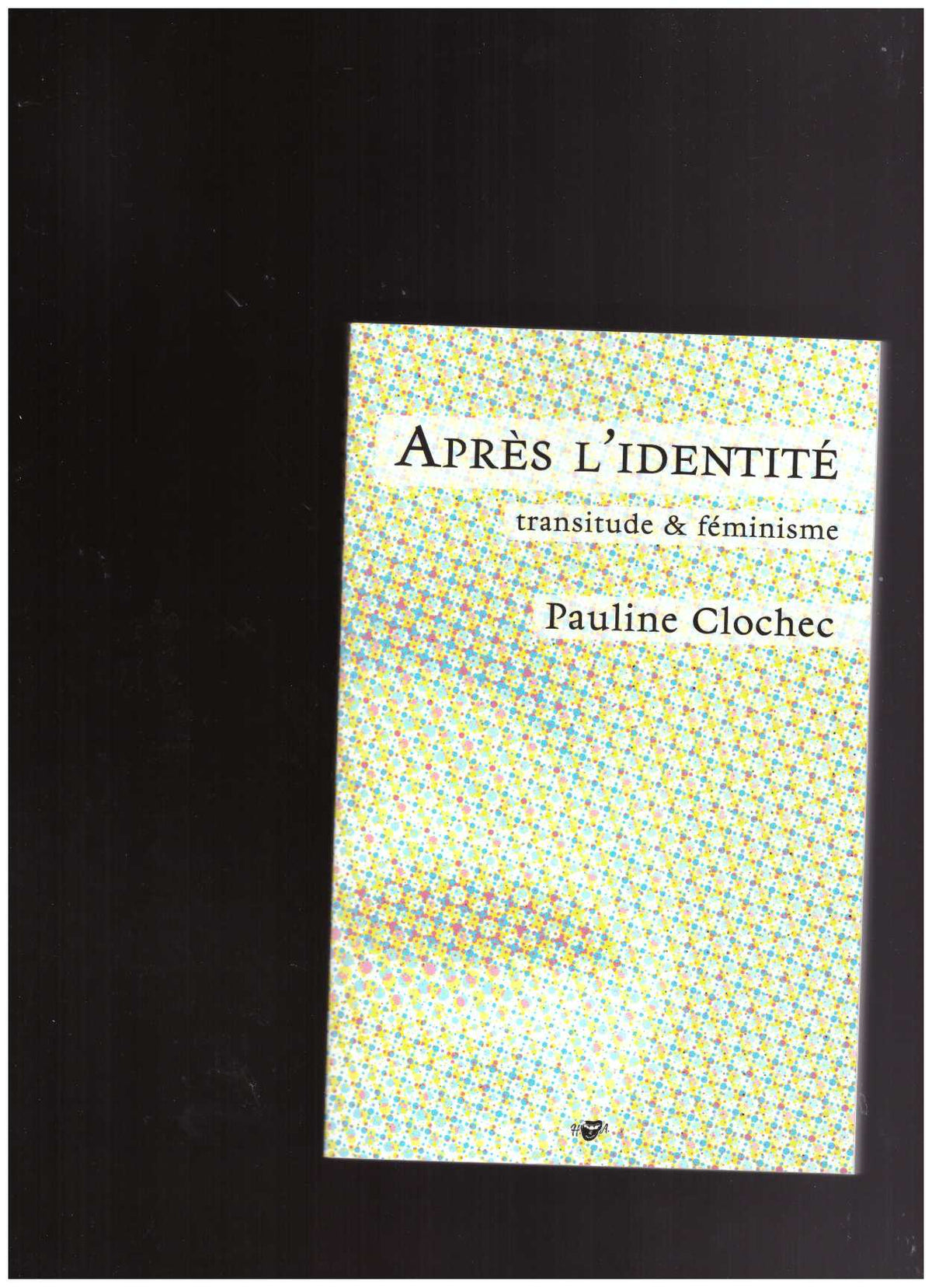 Apres l'identité. Transitude & féminisme